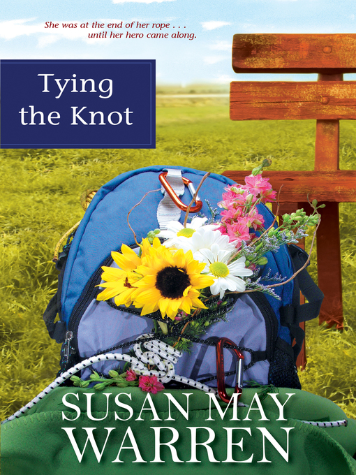 Title details for Tying the Knot by Susan May Warren - Available